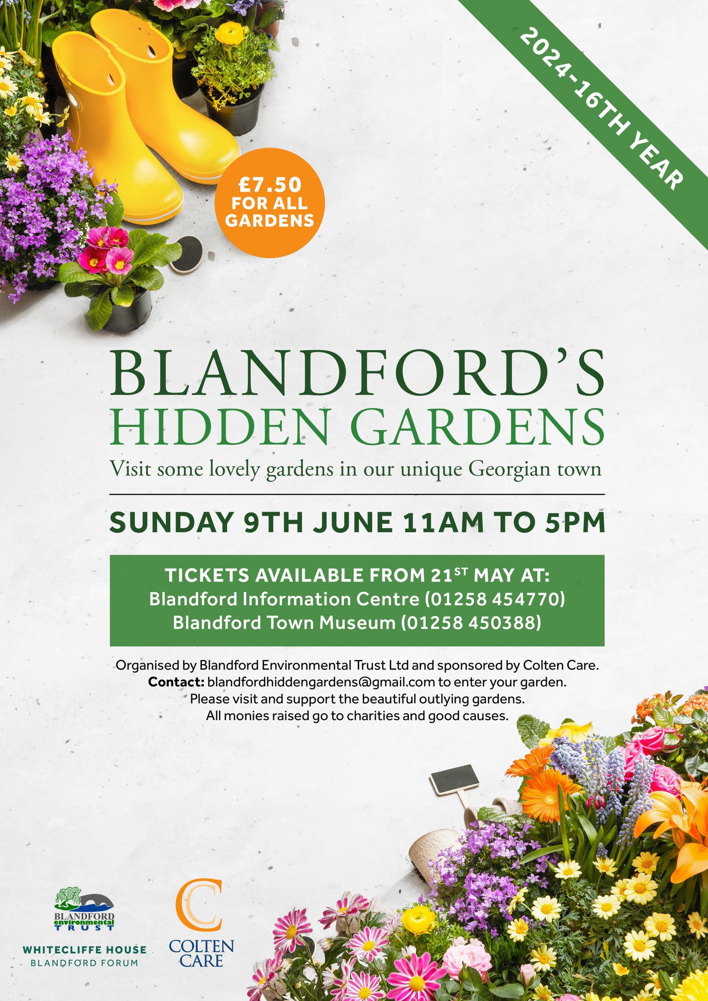 Blandford's Hidden GardensVisit some lovely gardens in our unique Georgian Town Sunday 9th June, 11 am to 5 pm Tickets available from 21 May at Blandford Information Centre, 01258 454770 Blandford Town Museum, 01258 450388 Organised by Blandford Environmental Trust Limited and sponsored by Colten Care. Please visit and support the beautiful outlying gardens. All monies raised go to charities and good causes.